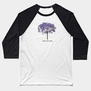 Save the trees Baseball T-Shirt